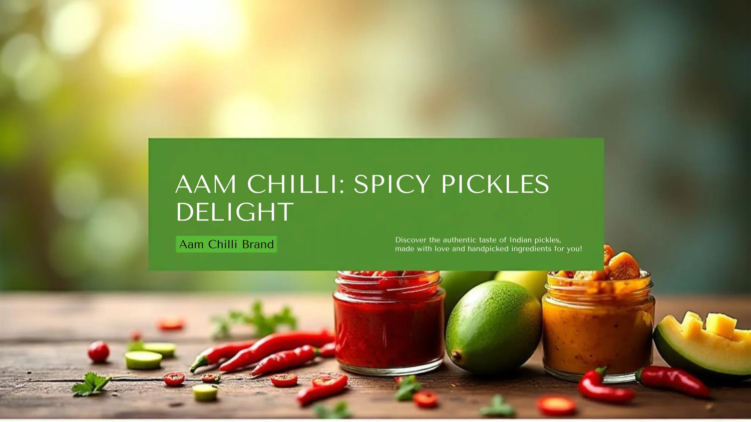 YouTube_Banner_-_Aam_Chilli_Spicy_Pickles_Delight - AAMCHILLI